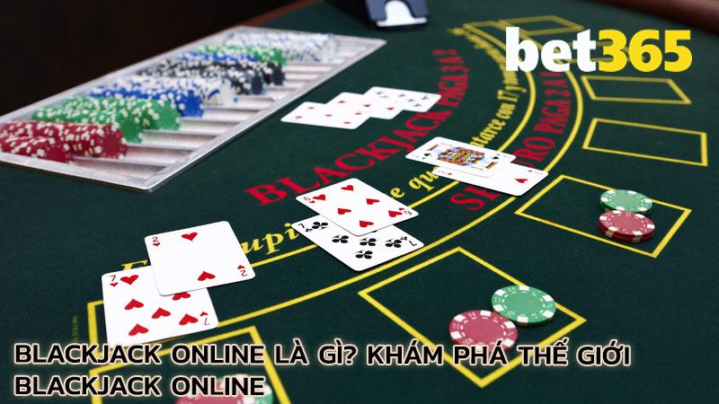 blackjack-online-la-gi-kham-pha-the-gioi-blackjack-online