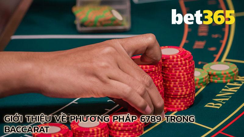 gioi-thieu-ve-phuong-phap-6789-trong-baccarat