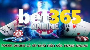 poker-online-la-gi-khai-niem-cua-poker-online