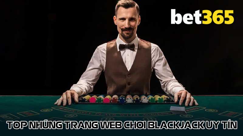 Top những trang web chơi Blackjack uy tín